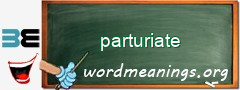 WordMeaning blackboard for parturiate